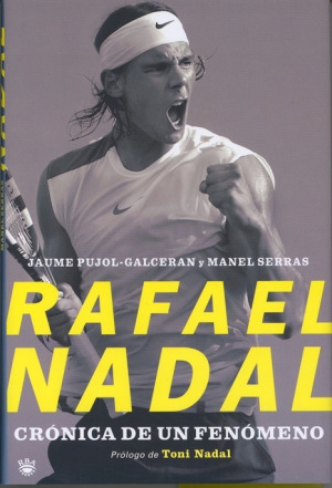 Rafael Nadal Crónica de un Fen�meno